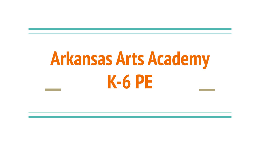 Arkansas Arts Academy K-6 Pe Plan
